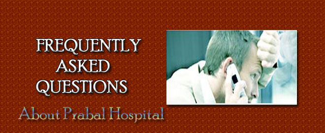 Prabal Hospital Frequently Asked Questions